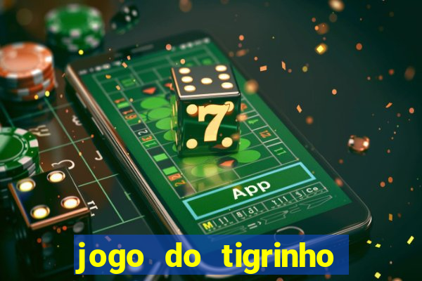 jogo do tigrinho bonus sem deposito